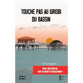 Touche pas au Grisbi du Bassin