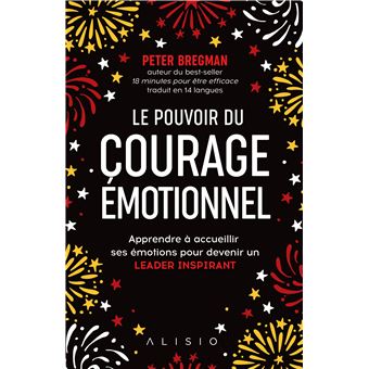 Le pouvoir du courage émotionnel