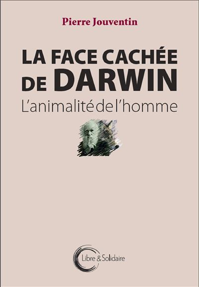 La Face cachée de Darwin - Pierre Jouventin - broché