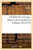 L'Utilité des ménages. Moyens de connaître les maladies