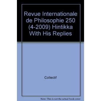 Revue internationale de philosophie 250 (4-2009) hintikka with his replies