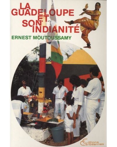 La Guadeloupe et son indianité - Ernest Moutoussamy - (donnée non spécifiée)