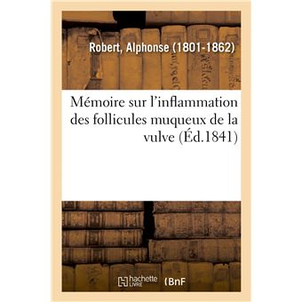 Mémoire sur l'inflammation des follicules muqueux de la vulve
