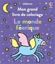 Mon grand livre de coloriage - Le monde féérique