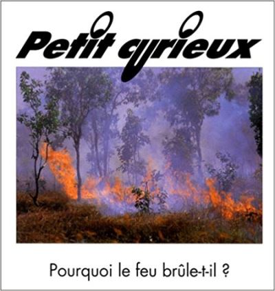 Pourquoi le feu brûle-t-il?