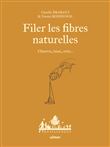 Filer les fibres naturelles - Chanvre, laine, ortie...