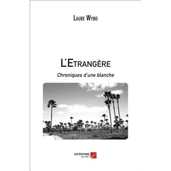 L'Etrangère, chroniques d'une blanche