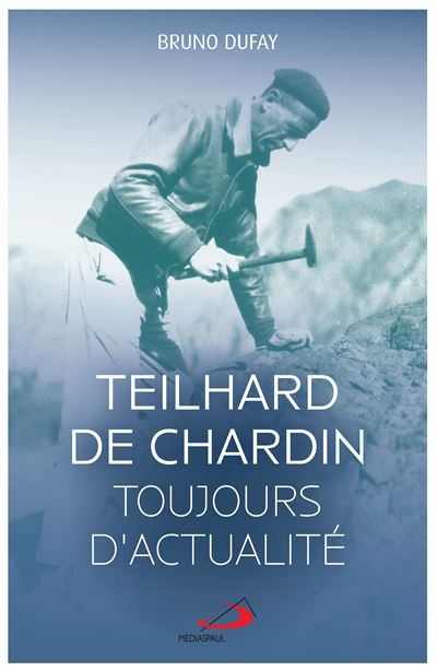 Teilhard de Chardin toujours d'actualité