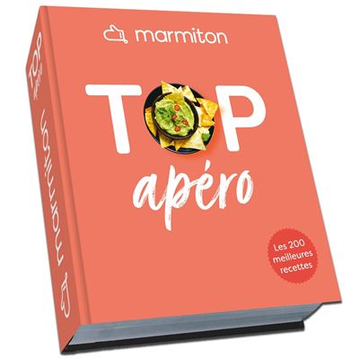 Top Apéro ! Les 200 meilleures recettes d'apéro de Marmiton -  Collectif - broché