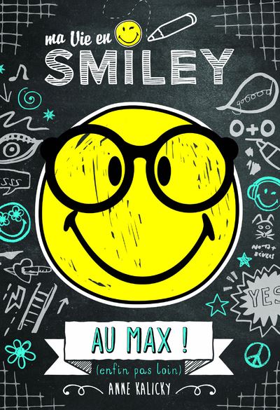 Ma vie en Smiley - Au max ! (enfin, pas loin) -  Smileyworld - broché