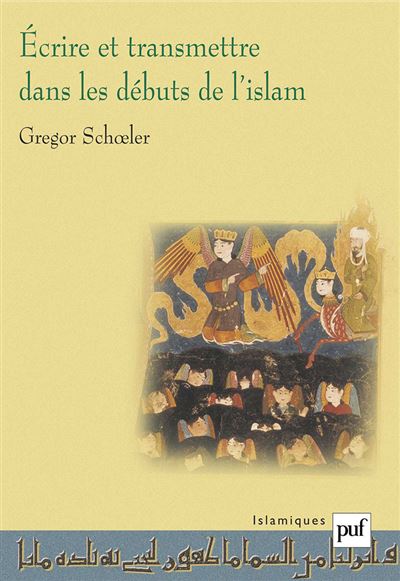 Écrire et transmettre dans les débuts de l'Islam - Gregor Schoeler - broché