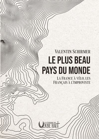 Le plus beau pays du monde - Valentin Schirmer - broché