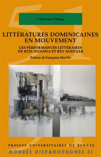 Littératures dominicaines en mouvement Les performances littéraires de Rita Indiana et Rey Andujar