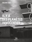 Il y a des planètes innocentes