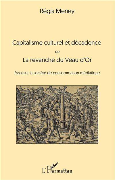 Capitalisme culturel et décadence - Régis Meney - broché