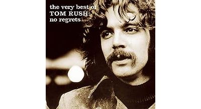 Very best of tom rush no regrets