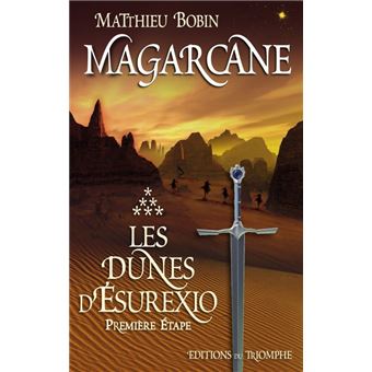 Magarcane tome 6 - Les dunes d'Ésurexio, première étape, tome 6