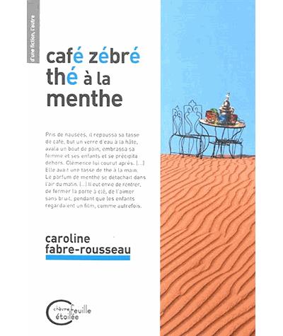 Café zébré, thé à la menthe