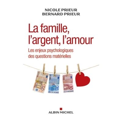 La Famille L Argent L Amour Les Enjeux Psychologiques Des Questions Materielles Broche Nicole Prieur Bernard Prieur Achat Livre Ou Ebook Fnac