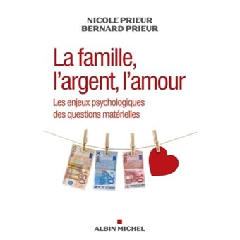 La Famille L Argent L Amour Les Enjeux Psychologiques Des Questions Materielles Broche Nicole Prieur Bernard Prieur Achat Livre Ou Ebook Fnac