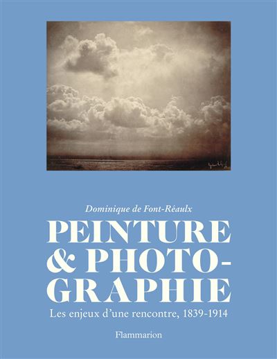 Peinture et photographie - Dominique De Font Reaulx - broché