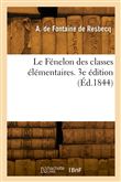 Le Fénelon des classes élémentaires. 3e édition