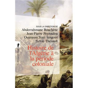 Histoire De L'Algérie à La Période Coloniale, 1830-1962 - Poche ...