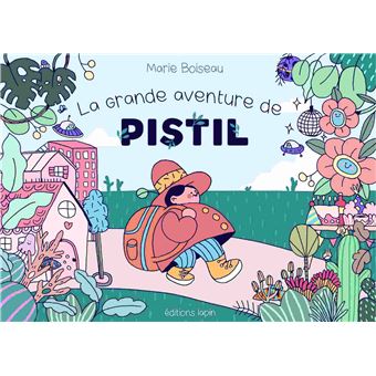 Grande Aventure de Pistil (La)