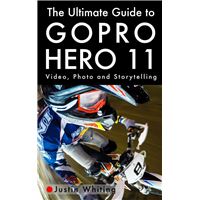 The Ultimate Guide To The GoPro Hero 11