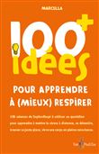 100 idées+ pour apprendre à mieux réspirer