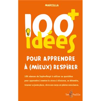 100 idées+ pour apprendre à mieux réspirer