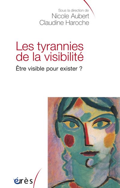 Les tyrannies de la visibilité - Nicole Aubert - broché