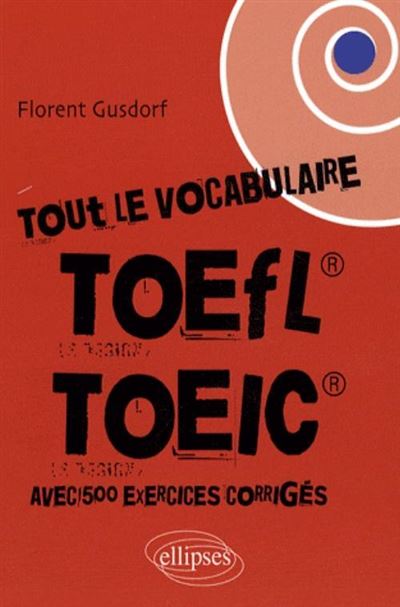 Tout le vocabulaire du TOEFL, TOIEC