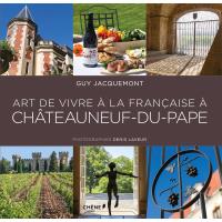 Art de vivre à la française à Châteauneuf-du-Pape