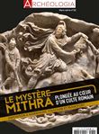 Archéologia - Hors Série N° 31 - Mithra. Plongée au coeur d'un culte romain - mai 2022