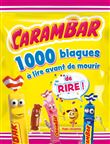 Carambar - 1000 blagues à lire avant de mourir