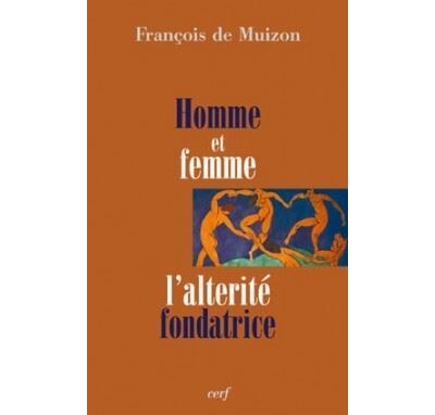 Homme et femme - L'altérité fondatrice - François de Muizon - broché