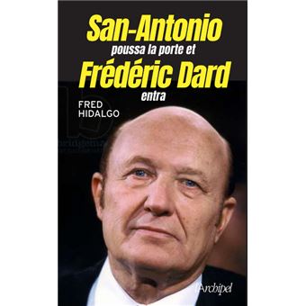 San-Antonio poussa la porte et Frédéric Dard entra