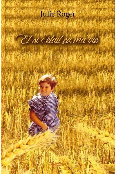 Et si c’était ça ma vie