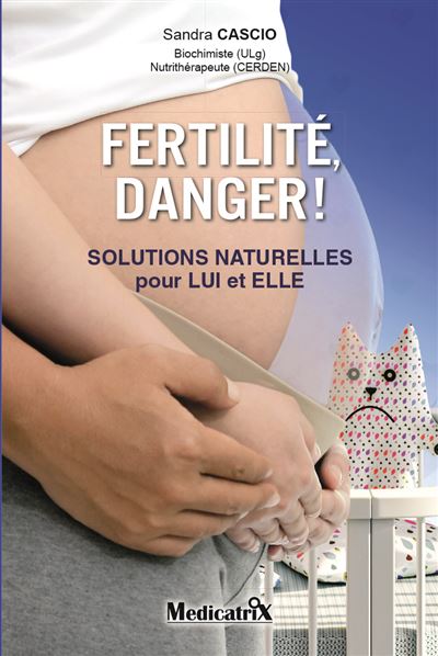 Fertilite danger solutions naturelles pour lui et elle