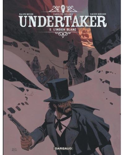 Undertaker - L'Indien blanc - Ralph Meyer - cartonné