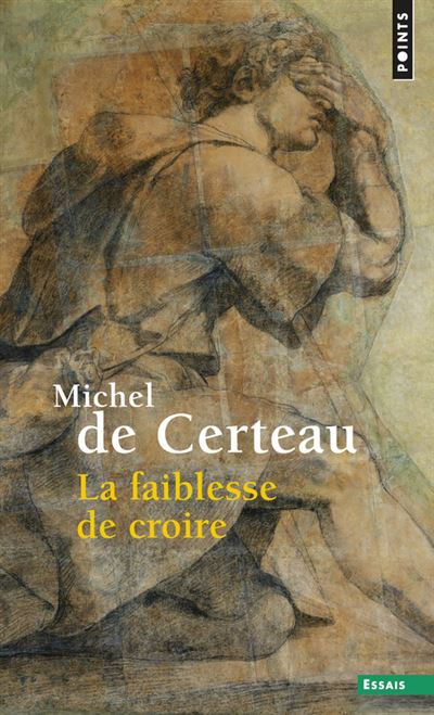 La Faiblesse de croire - Michel de Certeau - Poche