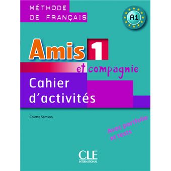 Amis Et Compagnie 1 Cahier D'activites - De Francais Cahier D'activités ...