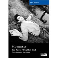 Morrissey, you know I couldn't last