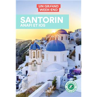 Santorin, Anafi, Ios Guide Un Grand Week-end