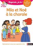 Regarde, je lis ! Une histoire à lire tout seul - Mila et Noé à la chorale - Niveau 2