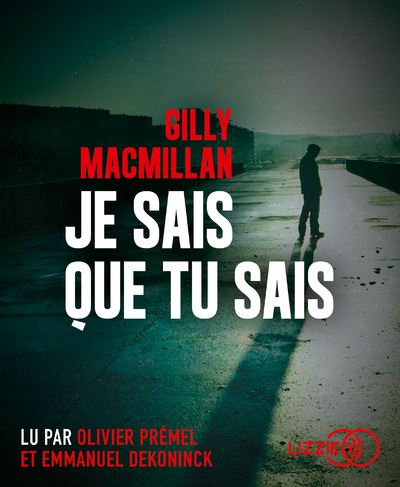 Je sais que tu sais - Gilly Macmillan - Texte lu (CD)