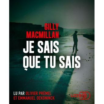 Je sais que tu sais 1 CD audio Texte lu (CD) Gilly Macmillan