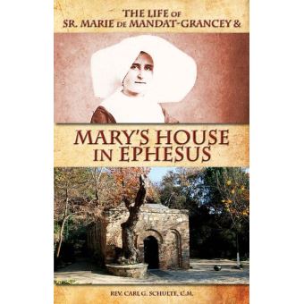 The Life of Sr. Marie de Mandat-Grancey and Mary’s House in Ephesus - 1