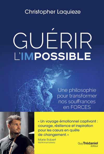 Guérir L'impossible - Une Philosophie Pour Transformer Nos Souffrance ...